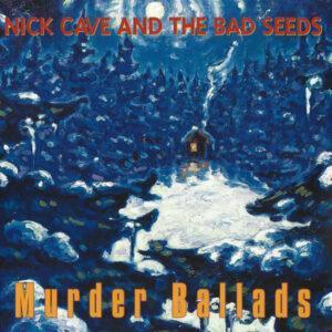 Nick Cave & The Bad Seeds - Murder Ballads-0