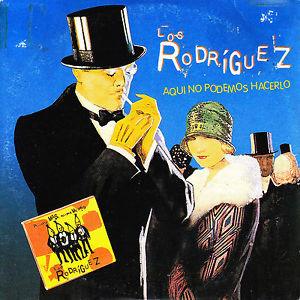 Los Rodriguez - Aquí No Podemos Hacerlo-0