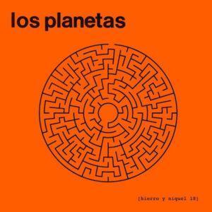 Los Planetas - Hierro Y Níquel 18-0