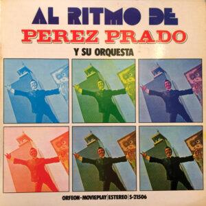 Perez Prado And His Orchestra - Al Ritmo De Perez Prado Y Su Orquesta-0