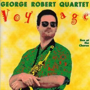 George Robert Quartet - Voyage-Live At The Chorus-0