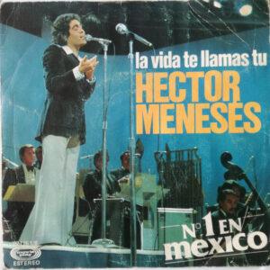 Hector Meneses - La Vida Te Llamas Tu-0