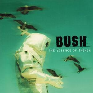 Bush - The Science Of Things-0