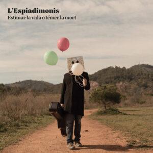 L'Espiadimonis - Estimar La Vida O Témer La Mort-0
