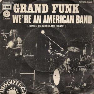 Grand Funk Railroad - We're An American Band (Somos Un Grupo Americano)-0