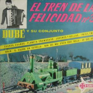 Dubé Y Su Conjunto - El Tren De La Felicidad Nº 3-0
