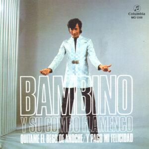 Bambino Y Su Combo Flamenco - Quitame El Beso De Anoche / Y Pago Mi Felicidad-0