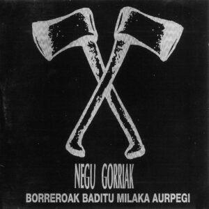 Negu Gorriak - Borreroak Baditu Milaka Aurpegi-0