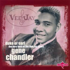 Gene Chandler - Duke Of Earl (The Very Best Of The Vee-Jay Years)-0