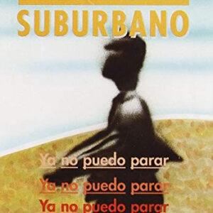 Suburbano - Ya No Puedo Parar-0