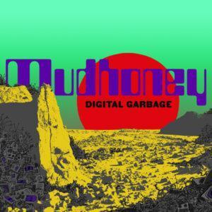 Mudhoney - Digital Garbage-0