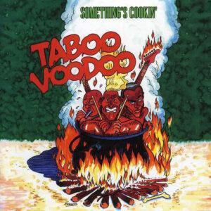 Taboo Voodoo - Something's Cookin'-0