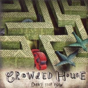 Crowded House - Don't Stop Now-0