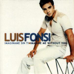 Luis Fonsi - Imagíname Sin Ti / Imagine Me Without You-0