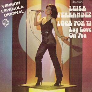 Luisa Fernandez - Loca Por Ti = Lay Love On You (Version Española Original)-0