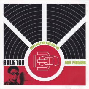 King Britt Presents Sylk 130 - When The Funk Hits The Fan (The Remixes)-0