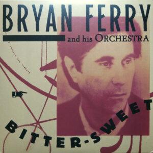 The Bryan Ferry Orchestra - Bitter-Sweet-0