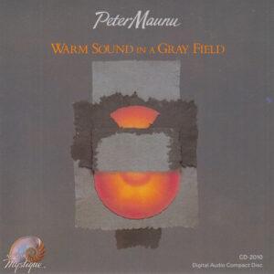 Peter Maunu - Warm Sound In A Gray Field-0