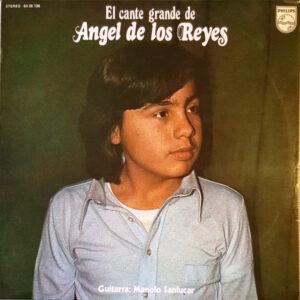Ángel De Los Reyes Guitarra: Manolo Sanlúcar - El Cante Grande De Angel De Los Reyes-0