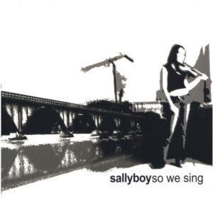 Sally Boy - So We Sing.-0