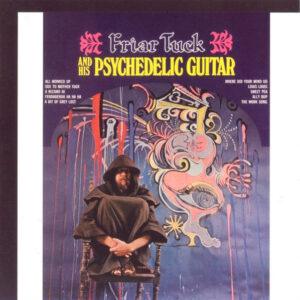 Friar Tuck - Friar Tuck And His Psychedelic Guitar-0