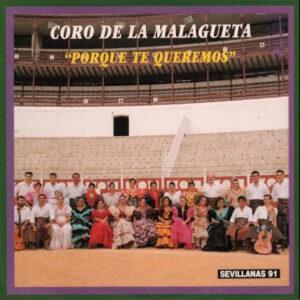 Coro De La Malagueta - Porque Te Queremos. Sevillanas 91-0