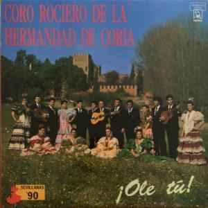 Coro Rociero De La Hermandad De Coria - ¡Ole Tú! - Sevillanas'90-0