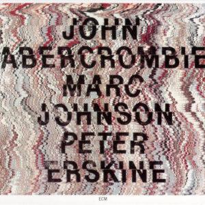 John Abercrombie / Marc Johnson (2) / Peter Erskine - John Abercrombie / Marc Johnson / Peter Erskine-0