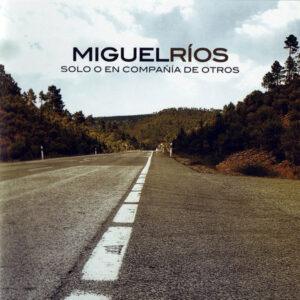 Miguel Ríos - Solo O En Compañía De Otros-0