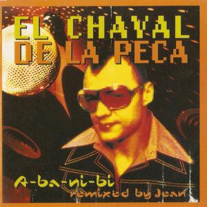 El Chaval De La Peca, Carlos Jean - A-BA-NI-BI Remixed By Jean-0
