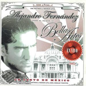 Alejandro Fernández - Un Canto De México - Homenaje A La Música Mexicana Del Siglo Veinte (Alejandro Fernández Desde El Palacio De Bellas Artes - En Vivo - 2002)-0