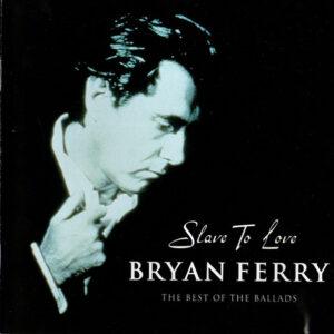 Bryan Ferry - Slave To Love The Best Of The Ballads-0