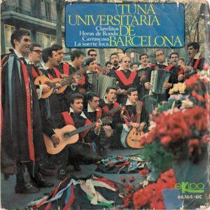 Tuna Universitaria De Barcelona - Clavelitos / Horas De Ronda / Carrascosa / La Suerte Loca-0