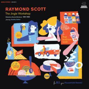 Raymond Scott Featuring Dorothy Collins - The Jingle Workshop: Midcentury Musical Miniatures 1951–1965-0