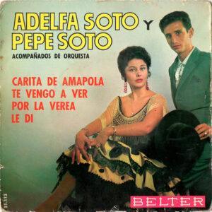 Adelfa Soto Y Pepe Soto - Carita De Amapola / Te Vengo A Ver / Por La Verea / Le Di-0