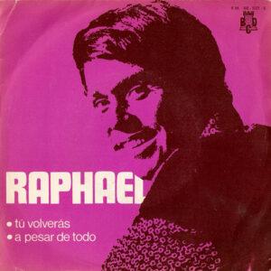 Raphael (2) - Tú Volverás / A Pesar De Todo-0