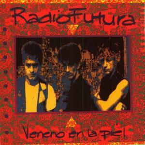 Radio Futura - Veneno En La Piel-0