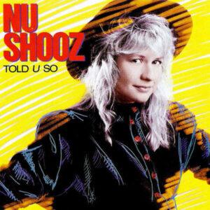 Nu Shooz - Told U So-0