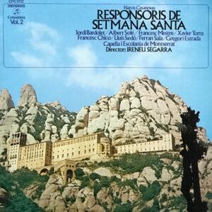Narcis Casanoves, Escolania & Capella De Música Montserrat, Ireneu Segarra - Responsoris De Setmana Santa (Vol. 2)-0