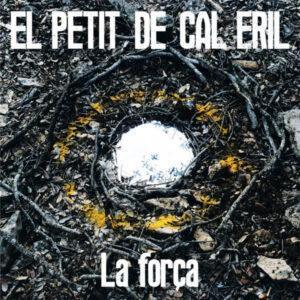 El Petit De Cal Eril - La Força-0