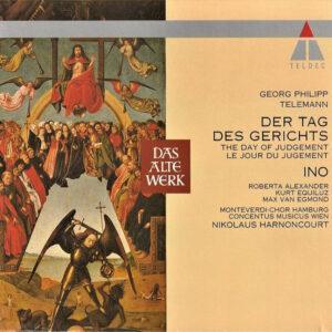Georg Philipp Telemann - Roberta Alexander, Kurt Equiluz, Max van Egmond, Monteverdi-Chor Hamburg, Concentus Musicus Wien, Nikolaus Harnoncourt - Der Tag Des Gerichts = The Day Of Judgement = Le Jour Du Jugement / Ino-0
