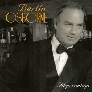 Bertín Osborne - Algo Contigo-0