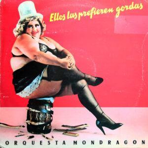 Orquesta Mondragón - Ellos Las Prefieren Gordas-0