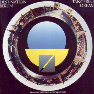Tangerine Dream - Destination Berlin (From The Original Motion Picture)-0