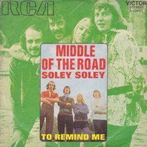 Middle Of The Road - Soley Soley / To Remind Me-0