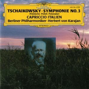 Pyotr Ilyich Tchaikovsky / Berliner Philharmoniker, Herbert von Karajan - Symphonie No. 3 »Polnische · Polish · Polonaise« / Capriccio Italien-0