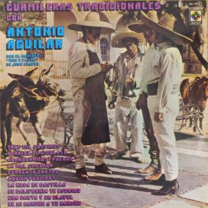 Antonio Aguilar Barraza Con El Mariachi Oro Y Plata - Cuamileras Tradicionales-0