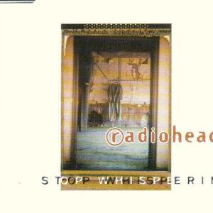 Radiohead - Stop Whispering-0