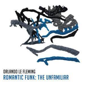 Orlando Le Fleming - Romantic Funk: The Unfamiliar-0