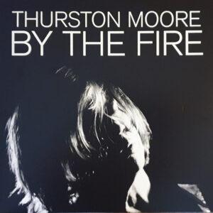Thurston Moore - By The Fire-0